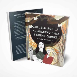 Jak jsem rodila indiánského syna z kmene Čerokí